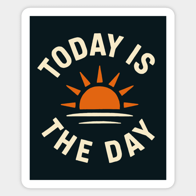 Today Is The Day Sticker by CreativeSage